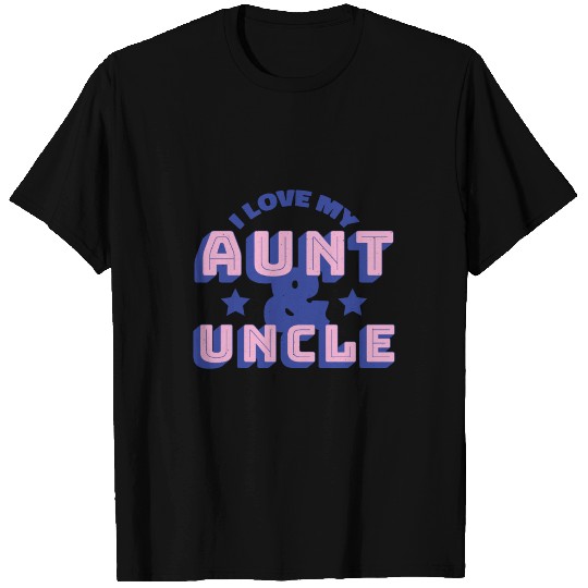 I love my aunt and uncle. T Shirts