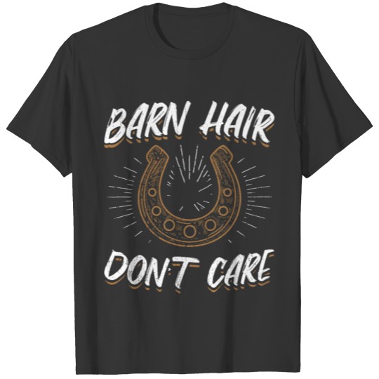Funny Horse Design Quote Barn Hair Don't Care T-shirt