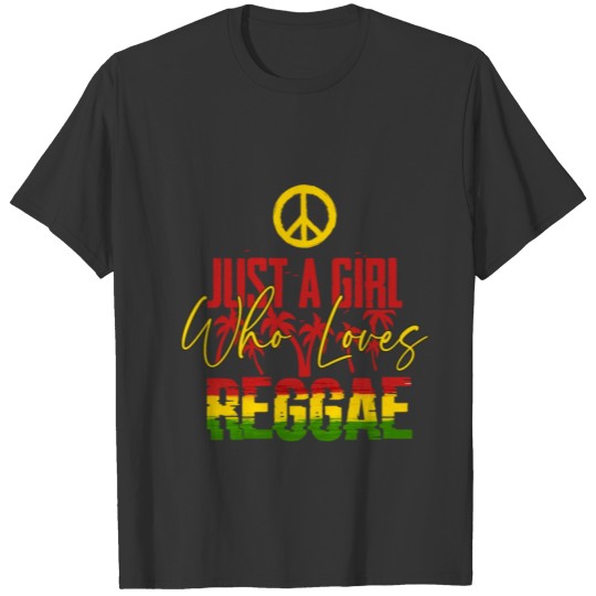 Just a girl who loves reggae Rastafari roots T-shirt
