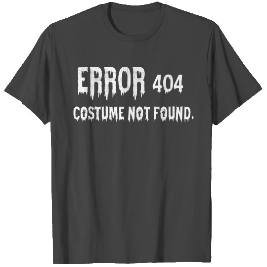 404 costume not found T Shirts