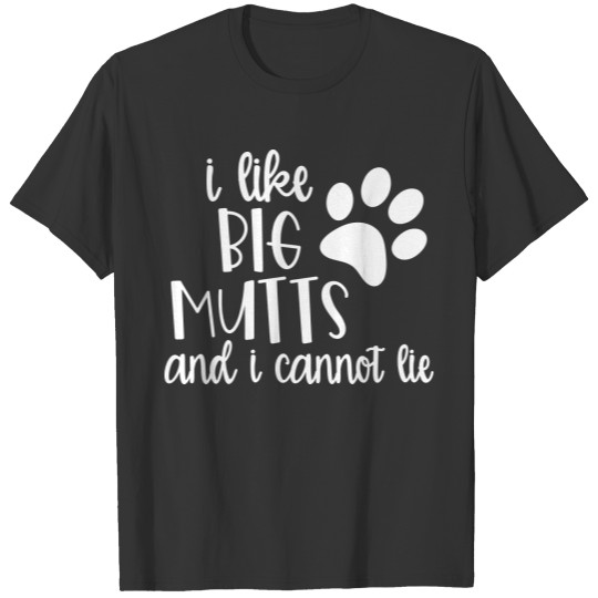 I Like Big Mutts Dog Mom Gift T-shirt