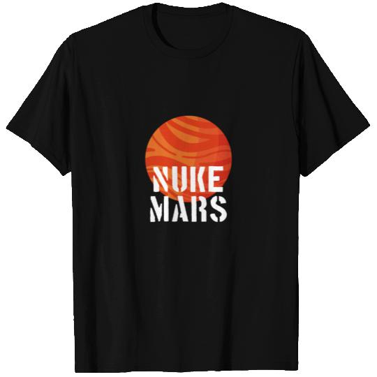 ASTRONOMY / FUNNY STATEMENT: Nuke Mars T Shirts