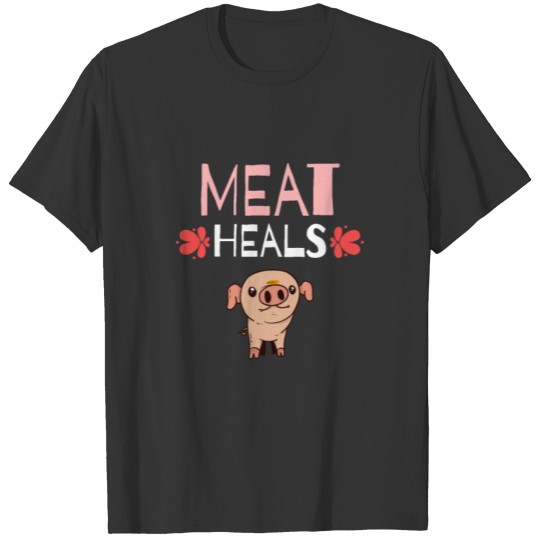 KETO / LOW CARB DIET: Meat Heals T-shirt