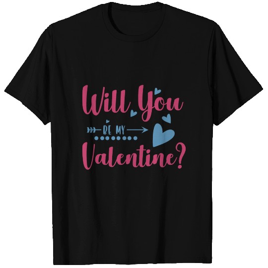 Will you be my Valentine ? T Shirts