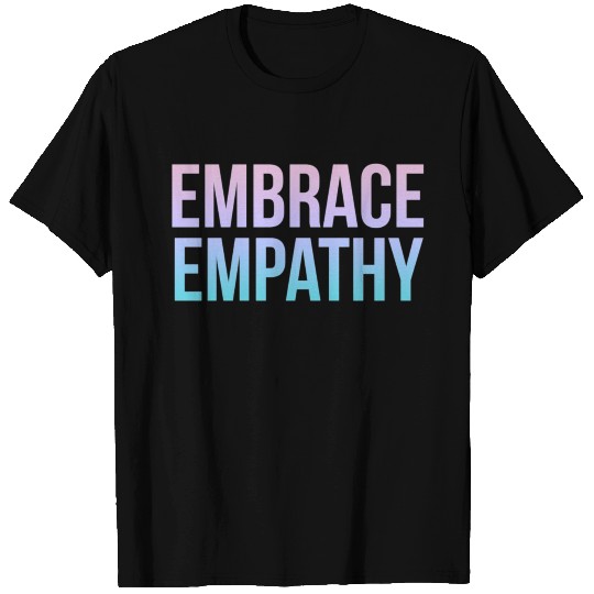 Embrace Empathy Large Colour T Shirts