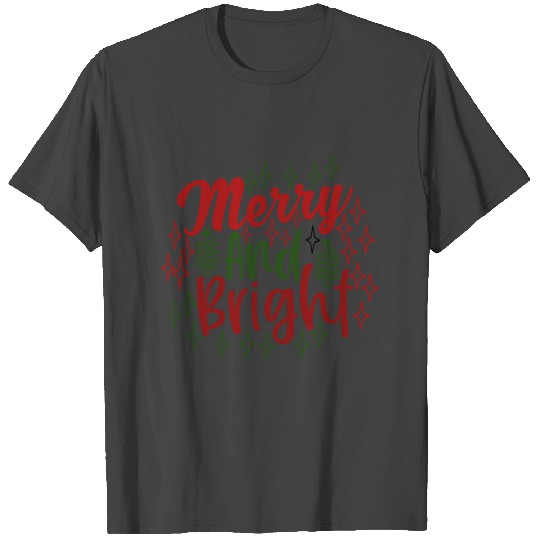 merry and bright T Shirts