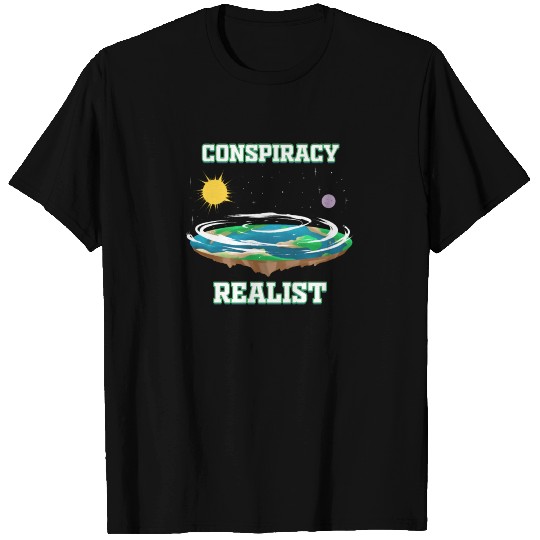 Conspiracy Theory Flat Earth Conspiracy Realist T Shirts