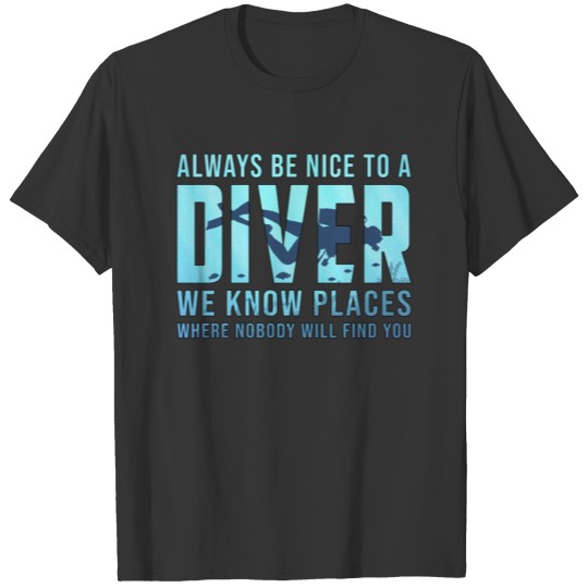 Diving Scuba Diving Diver Dive Funny Sea Gift Idea T-shirt