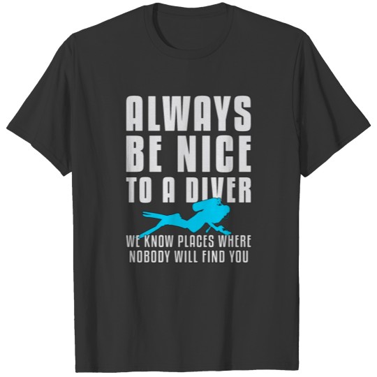 Diving Dive Scuba Diving Diver Funny Sea Gift Idea T-shirt