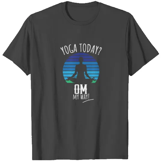 Yoga today - meditation Buddha T Shirts