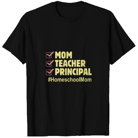 Homeschool Mom Teacher Principal Virtual Schooler T Shirts