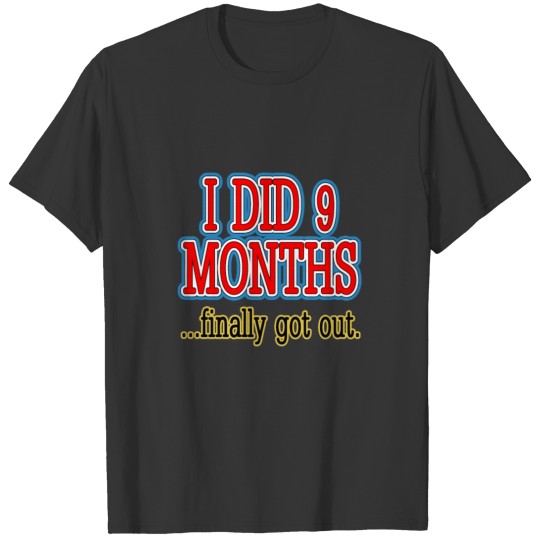 Did 9 Months T-shirt