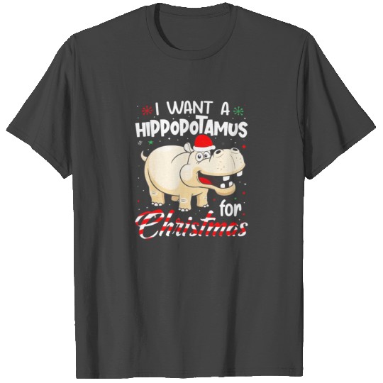 I Want a Hippopotamus for Christmas Gift T Shirts