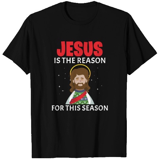 Jesus is the reason for this season Funny T Shirts