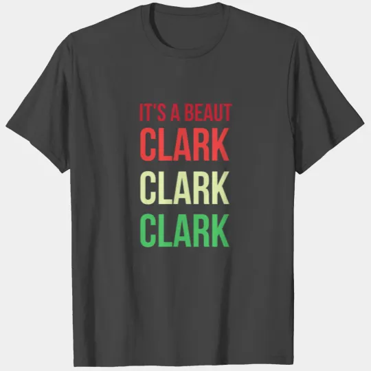 It's a Beaut Clark Christmas Vacation, Holiday T Shirts