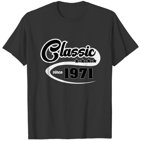 Classic since 1971 gift birthday T Shirts
