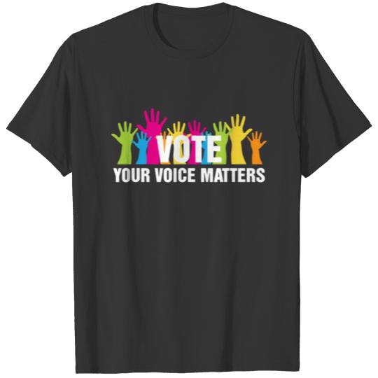 VOTE Your Voice Matters Costume Voter T Shirt T-shirt
