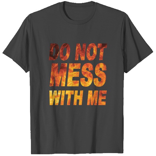 Do Not Mess With Me Slim Fit T Shirts Essential