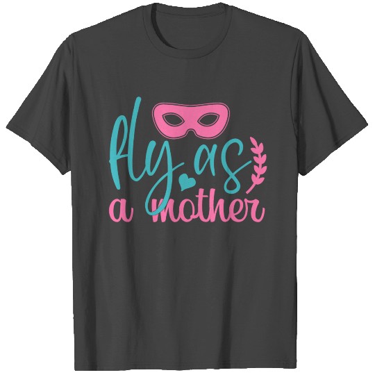 Mother's Day Mothers Mother Mom Mummy Mum Gift T Shirts