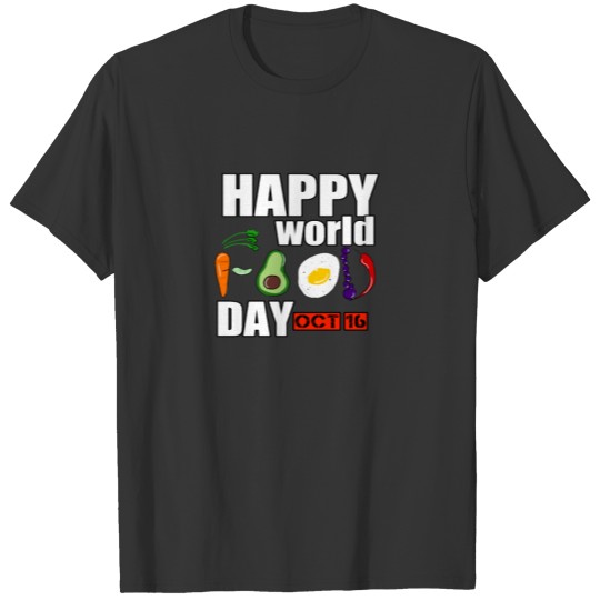 Happy world food day T Shirts