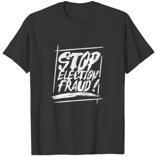 Stop election fraud Electoral Fraud Ballot T-shirt