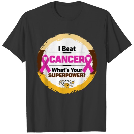 I Beat Cancer, What's Your Superpower T-shirt