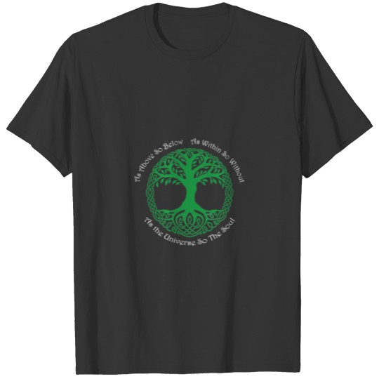 Pagan Celtic Wiccan As Above So Below Green Tree T Shirts