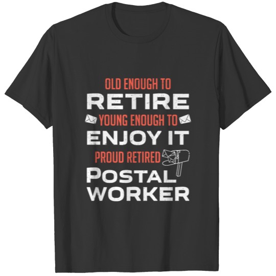 Retired Postal Worker Job Old To Retire Young To T-shirt