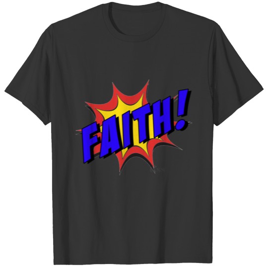 Babies /Kids / Women / Men Superhero Faith! T-shirt