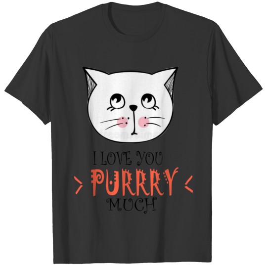 i love you purrry much T Shirts