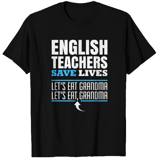 ENGLISH TEACHER Save Lives T Shirts