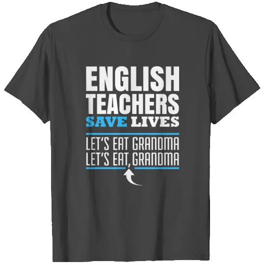 ENGLISH TEACHER Save Lives T Shirts