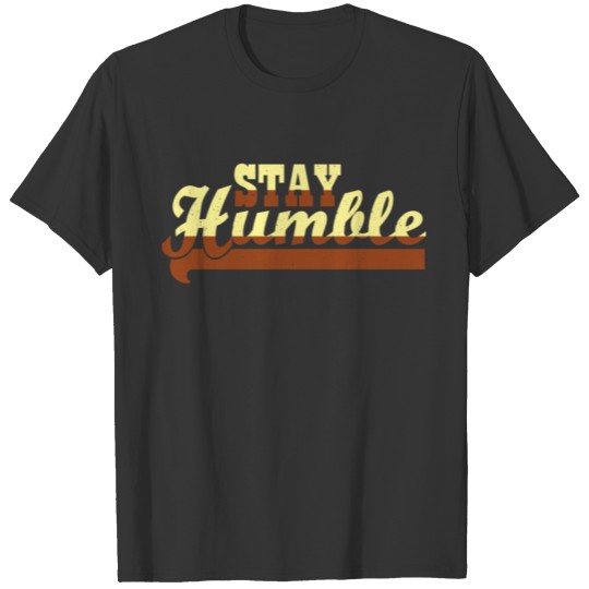 Stay humble T-shirt