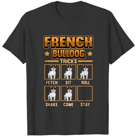 Dog French Bulldog Tricks Gift T-shirt