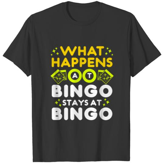 What Happens At Bingo Stays At Bingo Gambler Funny T-shirt