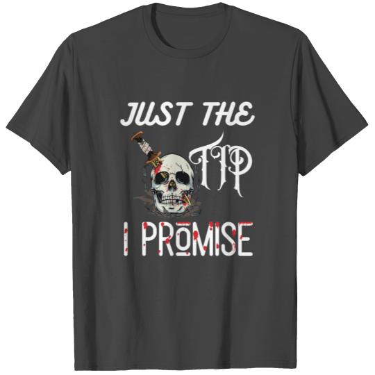 Just The Tip I Promise T Shirts, Halloween T Shirts