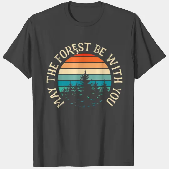 May The Forest Be With You May The Fourth Hiker T Shirts