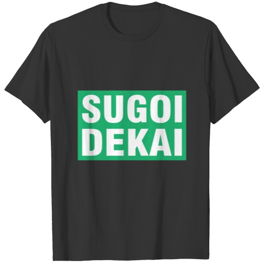 Sugoi Dekai saying anime gift T-shirt