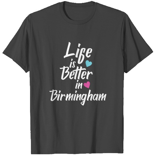 Life Is Better In Birmingham USA Pride T Shirts