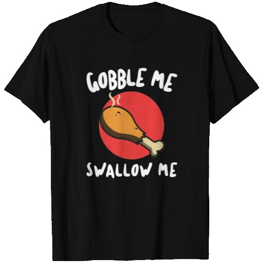 Gobble Me Swallow Me drum T Shirts