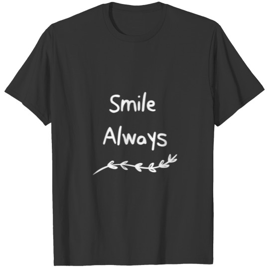 Smile Always T-shirt