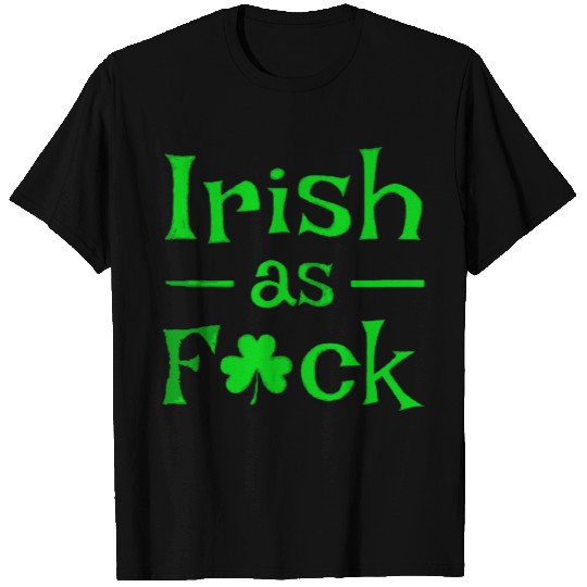 Irish AF Irish Green T Shirts