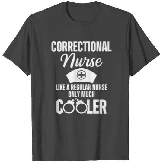 Correctional Nurse Normal Nursing RN graphic T Shirts
