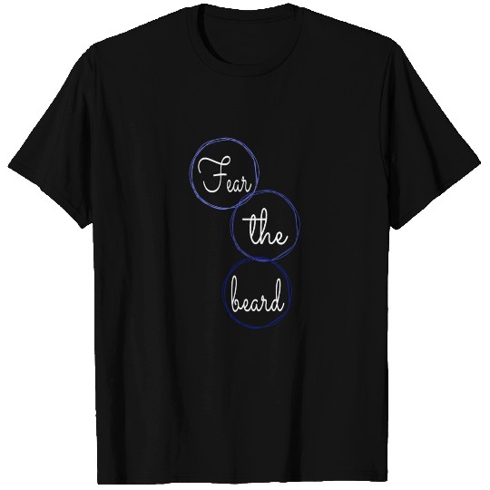 beard - Fear the beard T Shirts