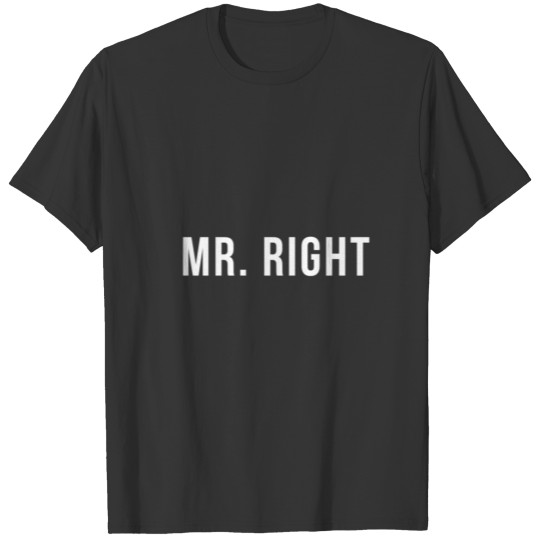 Mr RIght Activewear T Shirts