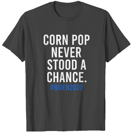 JOE BIDEN CORN POP T Shirts
