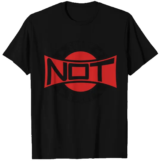 Sorry Not Sorry T Shirts