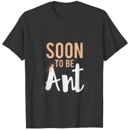Soon To be Ant T-shirt