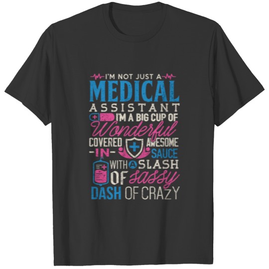 Medical Assistant Shirt I'M Not Just A Medical Ass T-shirt