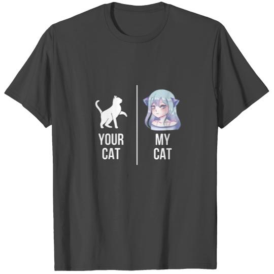 Neko Waifu Anime Cat Girl Your Cat My Cat Gift T Shirts
